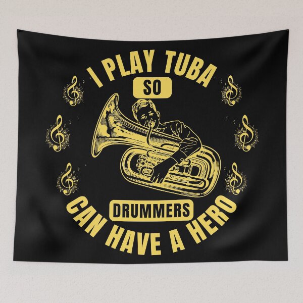 Item preview, I Play Tuba So Drummers Can Have a Hero – Funny Tuba Player & Band Musician Quote Tee & Gifts designed and sold by Teetreasure2.