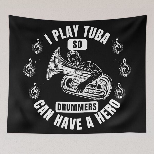 Item preview, I Play Tuba So Drummers Can Have a Hero – Funny Tuba Player & Band Musician Quote Tee & Gifts designed and sold by Teetreasure2.