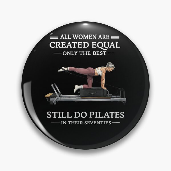 Item preview, All Women Are Created Equal Only The Best Still Do Pilates In Their Seventies designed and sold by krystalRomanart.