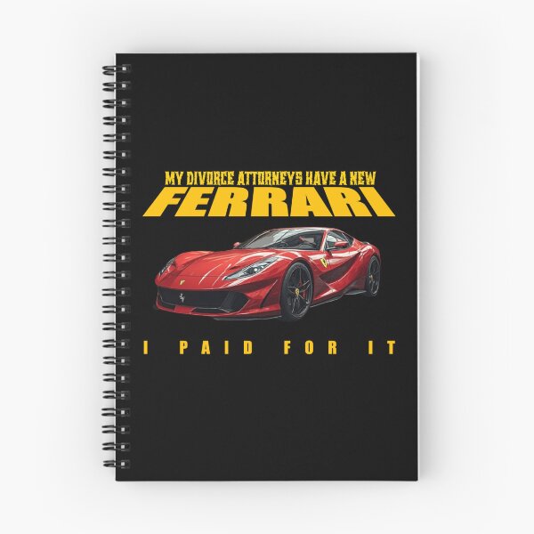 Artikelvorschau, Meine Scheidungsanwälte haben einen neuen Ferrari. Ich habe ihn bezahlt. entworfen und verkauft von Pirate-Coast.