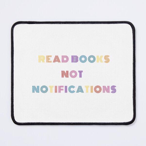 Item preview, Read Books Not Notification Design  designed and sold by GiraffeandStuff.