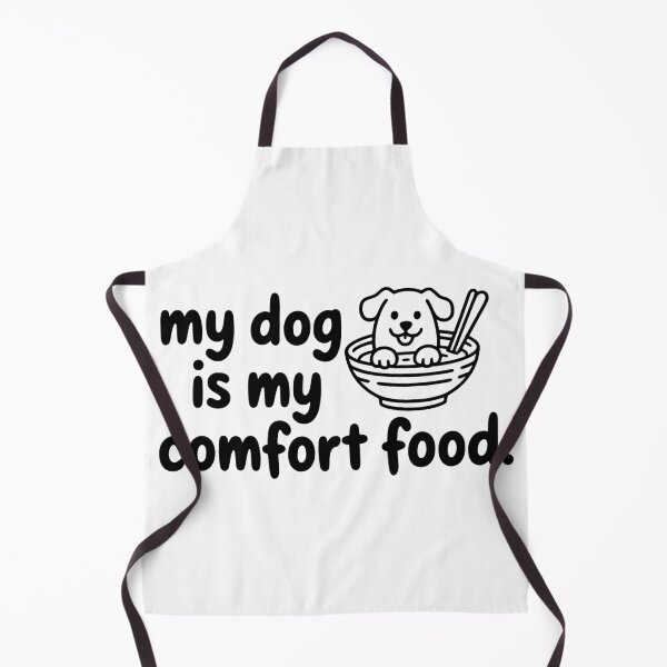 Item preview, My Dog Is My Comfort Food designed and sold by Dimitrispoli.