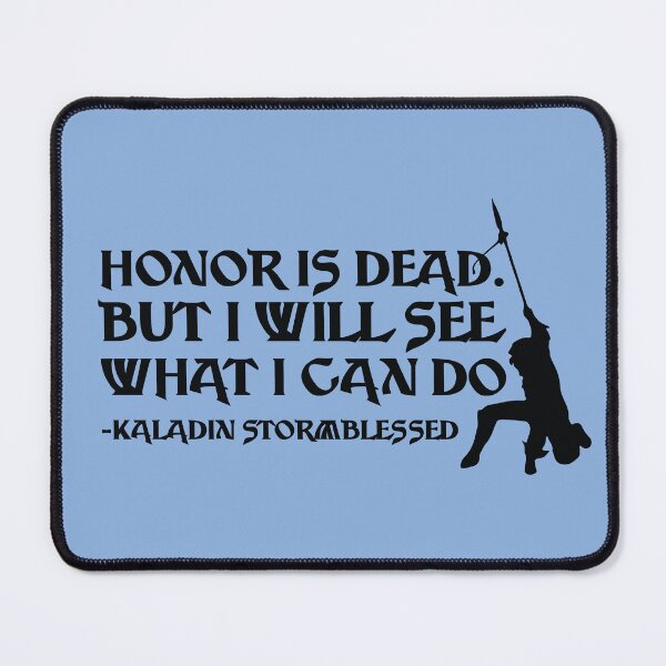 Item preview, Honor Is Dead But I Will See What I Can Do designed and sold by kjanedesigns.