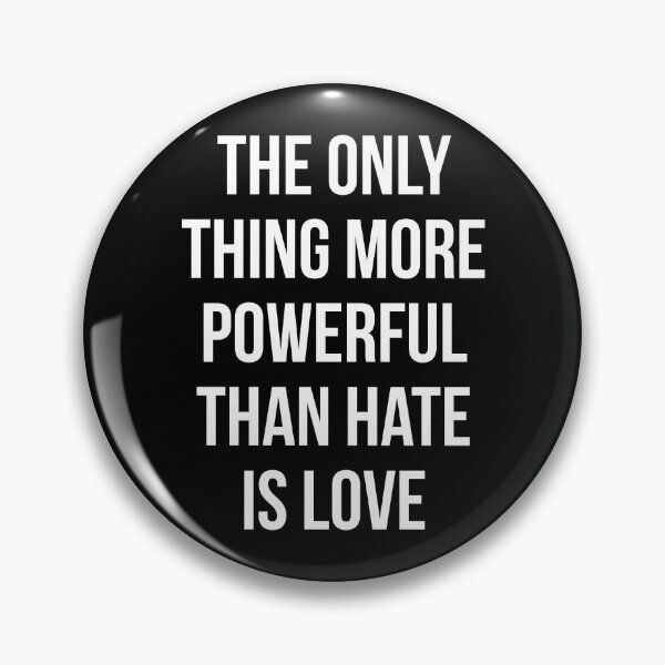 Item preview, The Only Thing More Powerful Than Hate is Love designed and sold by Vision Crafted.
