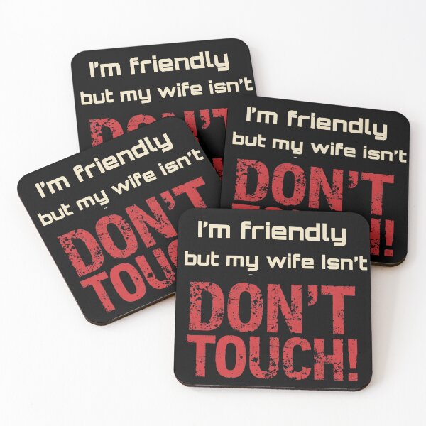 Item preview, I'm friendly, but my wife isn't. Don't touch! designed and sold by zingbing.