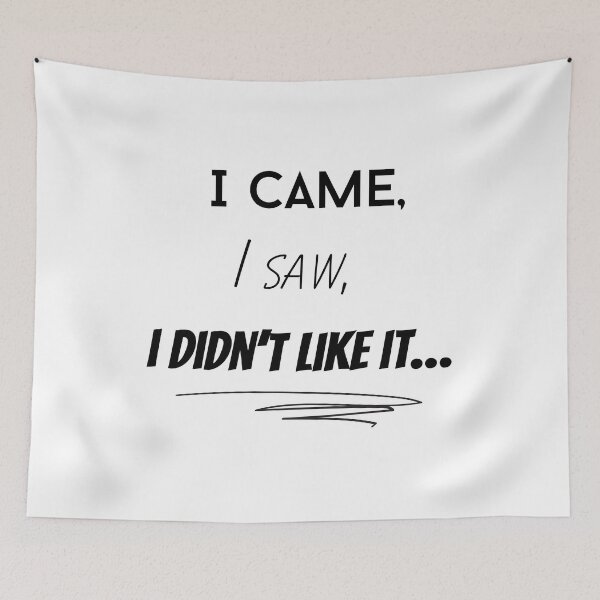 Item preview, I came, I saw, I didn’t like it designed and sold by OutofOfficeWear.