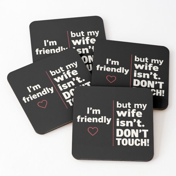 Item preview, I'm friendly, but my wife isn't. Don't touch! designed and sold by zingbing.