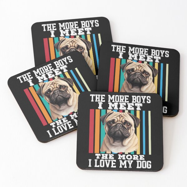Item preview, Pug Dog Pet Owner Pug Pet Owner The More Boys I Meet The More I Love My DOG  designed and sold by fantasticdesign.
