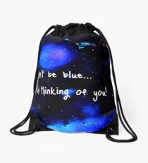 Don't be blue... Drawstring Bag