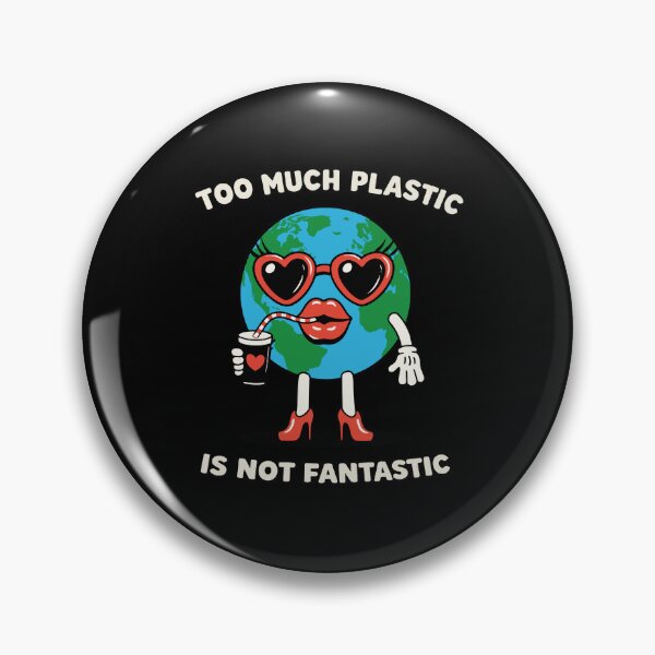 Item preview, Too Much Plastic Is Not Fantastic Earth designed and sold by CreareAT.