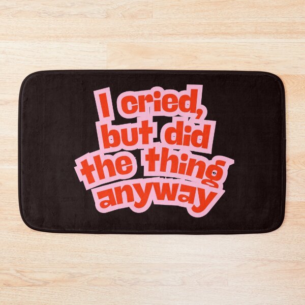 Item preview, I Cried, But Did the Thing Anyway - Funny quote designed and sold by CosmicCutouts.