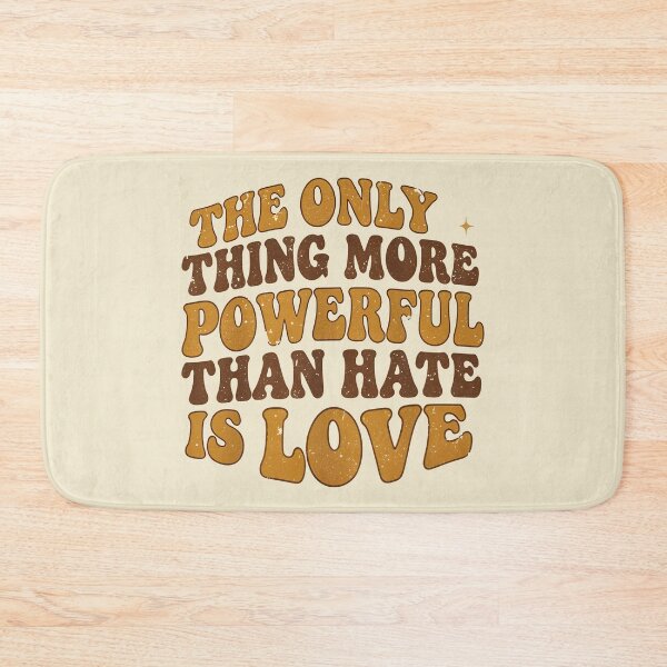 Item preview, The Only Thing More Powerful Than Hate Is Love  designed and sold by Uglyandcute.