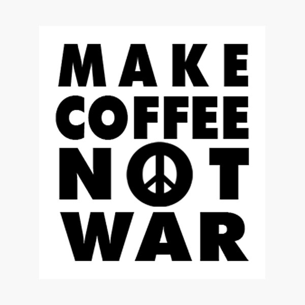 Item preview, Make Coffee Not War designed and sold by KookyKikiDesign.