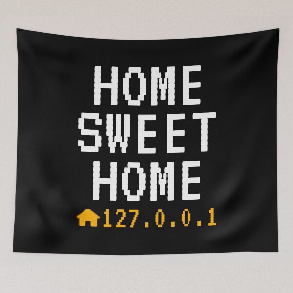 Item preview, HOME SWEET HOME 127.0.0.1 designed and sold by vividlukas.