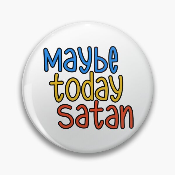 Item preview, Maybe Today Satan Sticker designed and sold by Robysar4.