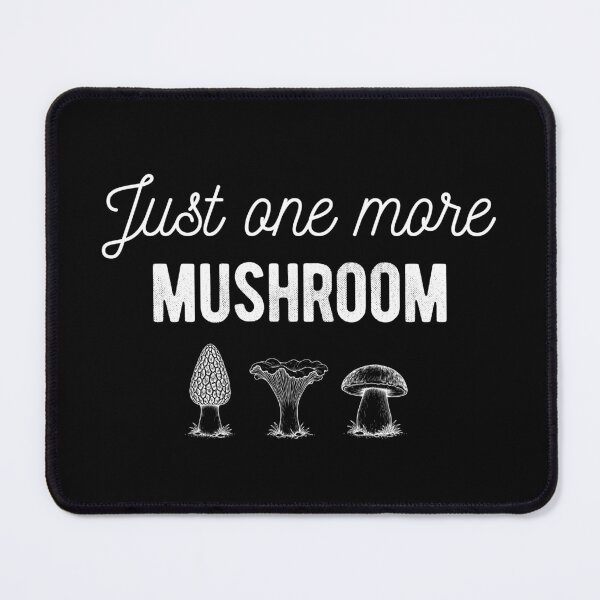 Item preview, Just One More Mushroom Shirt – Funny Mushroom Forager Design for Mycology Lovers designed and sold by Identity Club Co.