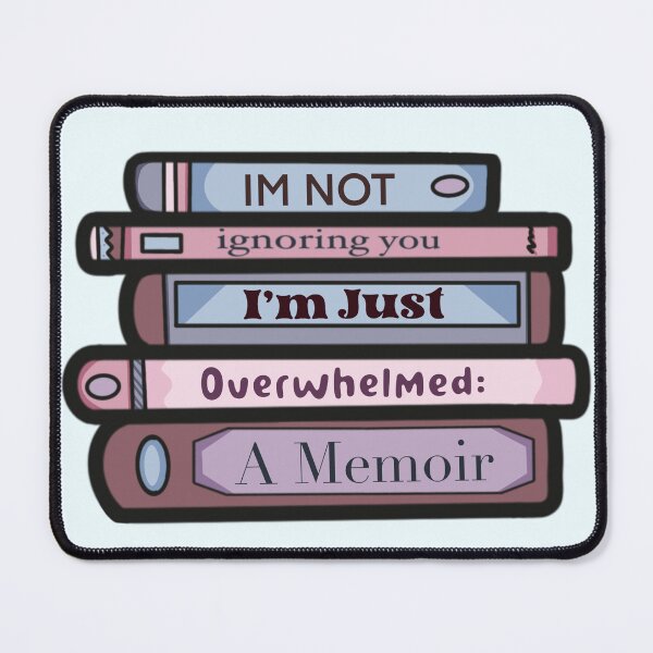 Item preview, I'm Not Ignoring you, I'm Just Overwhelmed  - Stack of Books designed and sold by YesButNo Design.