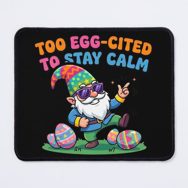 Item preview, Too Egg-cited to Stay Calm – Funny Easter Gnome designed and sold by Majnon8bp.