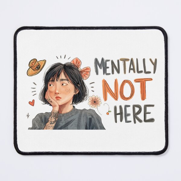 Item preview, Mentally Not Here designed and sold by martyjonq.