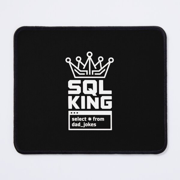 Item preview, SQL King SELECT FROM Dad Jokes Funny Programmer designed and sold by MagicWander.
