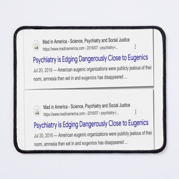 Item preview, Psychiatry is like Eugenics: Mad In America  designed and sold by UVResin1995.