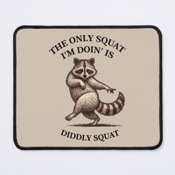 Item preview, The Only Squat I’m Doin’ Is Diddly Squat designed and sold by gear-posters.