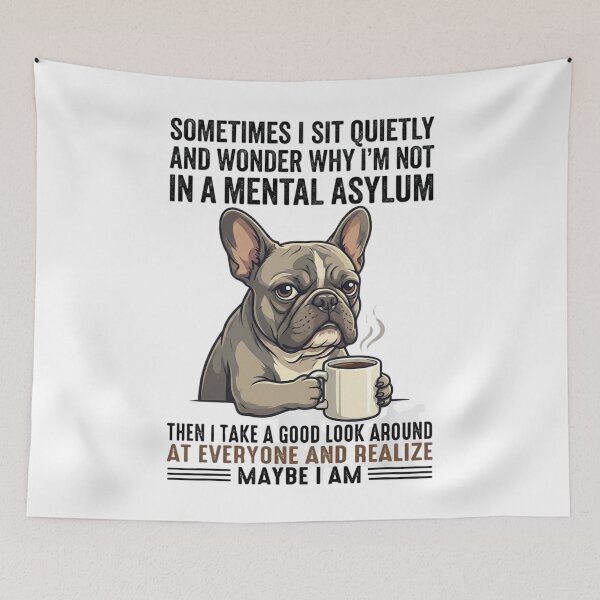 Item preview, Sometimes I sit quietly and wonder why I'm not in a mental asylum Then I take a good Look around at everyone and realize ... maybe I am designed and sold by Markon22.