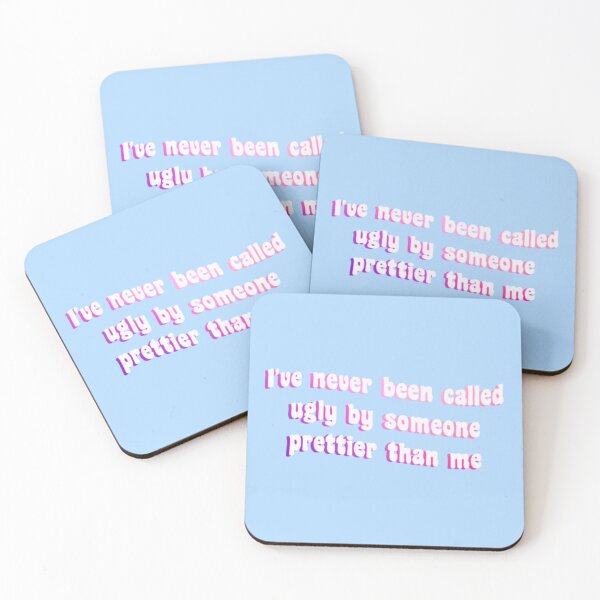 Item preview, I've never been called ugly by someone prettier than me designed and sold by BaddieDorkMerch.
