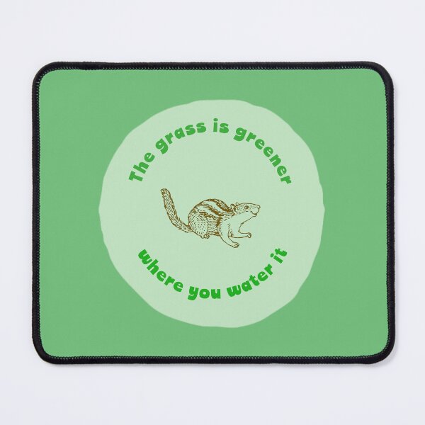 Item preview, THE GRASS IS GREENER WHERE YOU WATER IT designed and sold by thehappyintrovert .