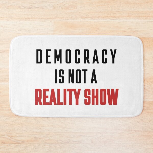 Item preview, Democracy Is Not A Reality Show: Bold Political Statement Design designed and sold by elynne9.