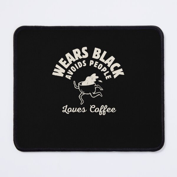 Item preview, Wears Black Loves Coffee Avoids People designed and sold by LuveraxArt.