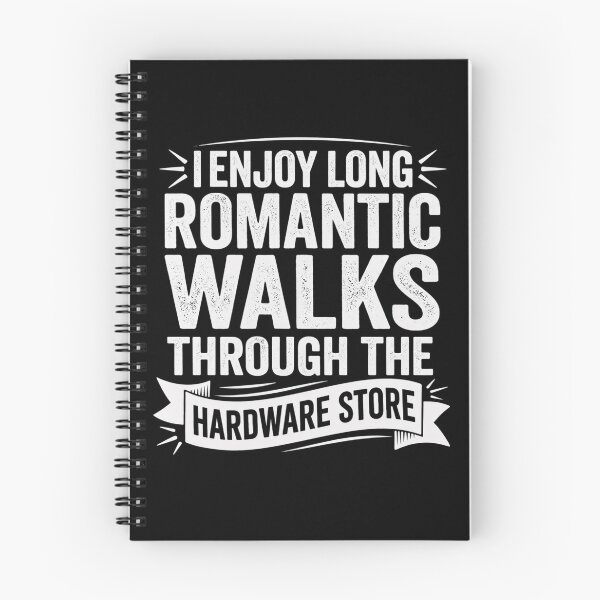 Item preview, I enjoy long romantic walks through the hardware store designed and sold by Markon22.