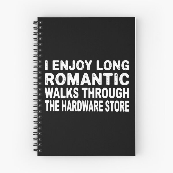 Item preview, I enjoy long romantic walks through the hardware store designed and sold by Markon22.