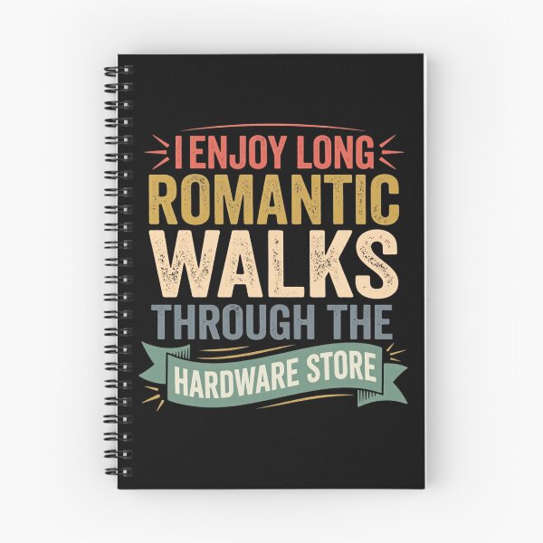 Item preview, I enjoy long romantic walks through the hardware store designed and sold by Markon22.