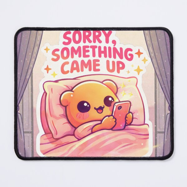 Item preview, Sorry Something Came Up - Bed Rot Meme 2026 designed and sold by Vibes To VIsual.