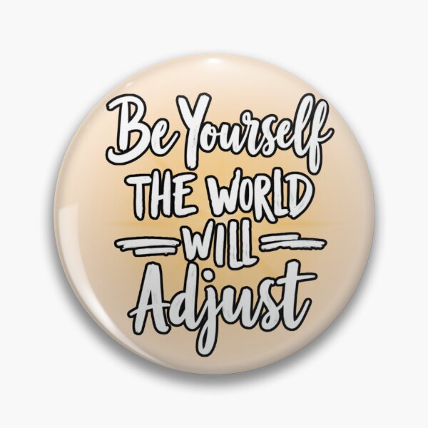 Item preview, Be Yourself The World Will Adjust - Luminous Glow designed and sold by PriyaMagic.