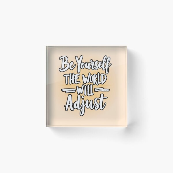 Item preview, Be Yourself The World Will Adjust - Luminous Glow designed and sold by PriyaMagic.