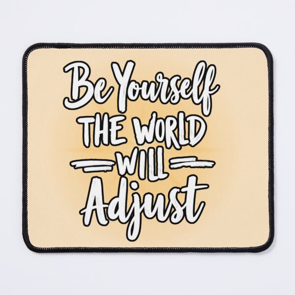 Item preview, Be Yourself The World Will Adjust - Luminous Glow designed and sold by PriyaMagic.