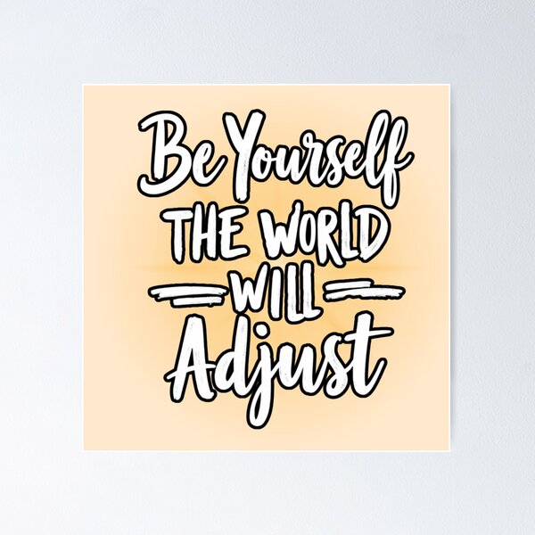 Item preview, Be Yourself The World Will Adjust - Luminous Glow designed and sold by PriyaMagic.