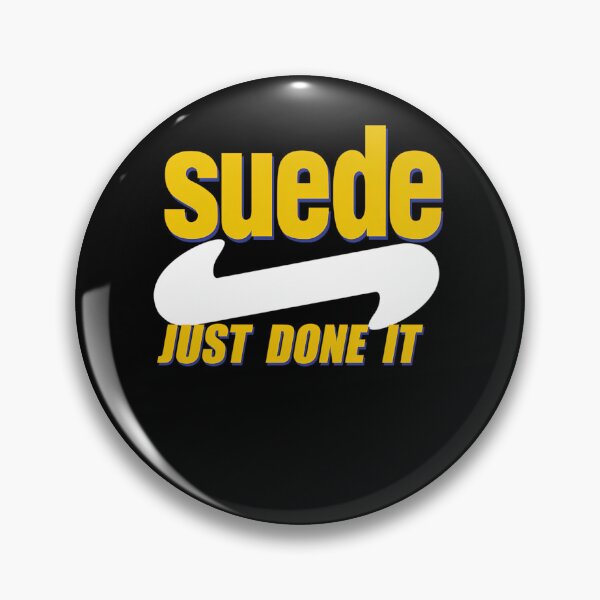 Item preview, Suede Just Done It designed and sold by nowrax.