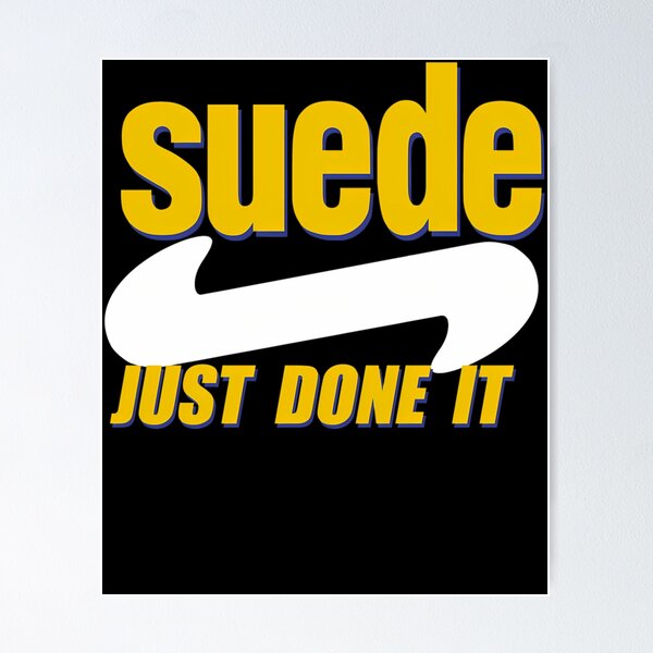 Item preview, Suede Just Done It designed and sold by nowrax.