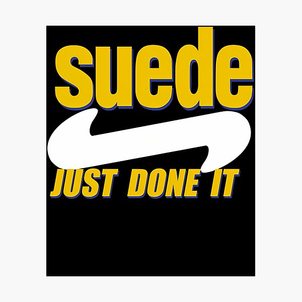 Item preview, Suede Just Done It designed and sold by nowrax.