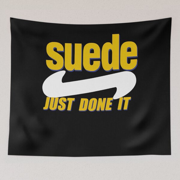 Item preview, Suede Just Done It designed and sold by nowrax.