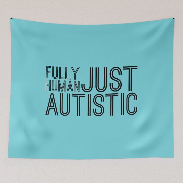 Item preview, Fully Human, Just Autistic – Neurodiversity Acceptance designed and sold by Twittlefish.
