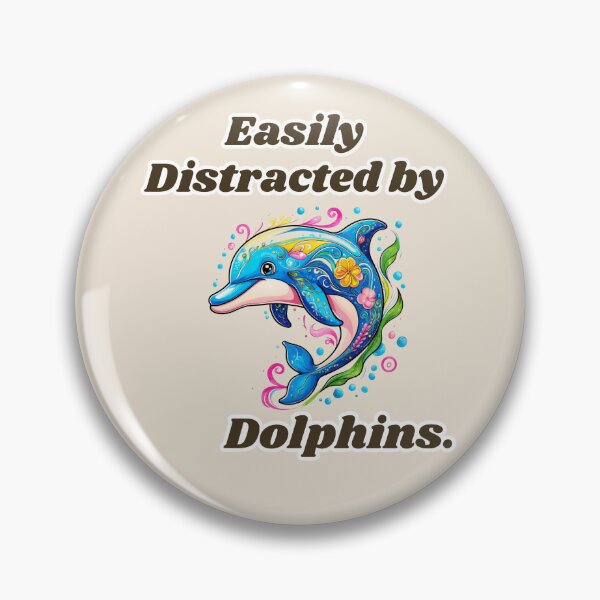Item preview, Dolphin  Lover Easily Distracted By Dolphins  Cute Dolphin Design designed and sold by TheScruffyGoose.