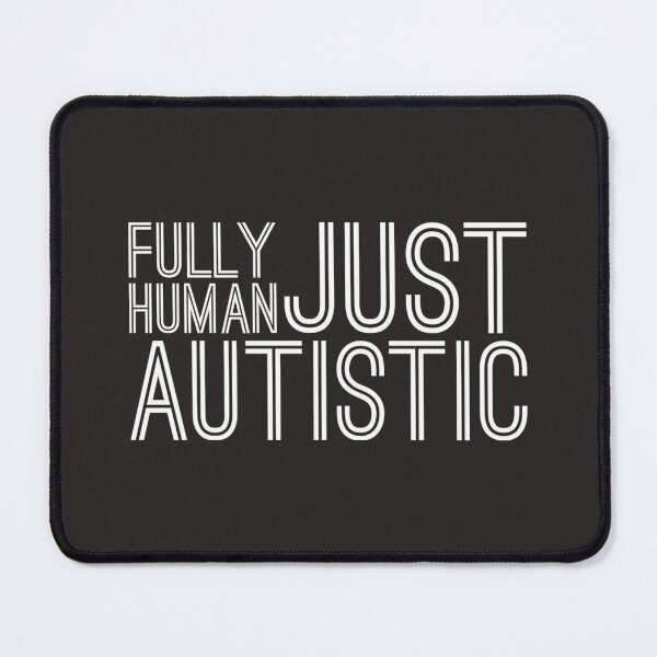 Item preview, Fully Human, Just Autistic – Neurodiversity Acceptance designed and sold by Twittlefish.