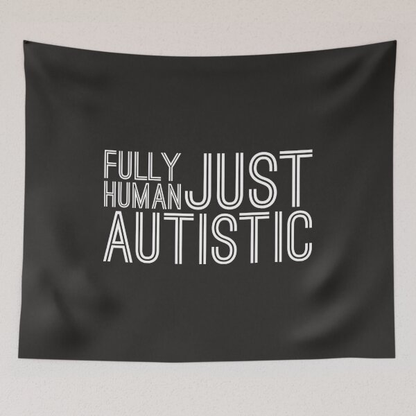 Item preview, Fully Human, Just Autistic – Neurodiversity Acceptance designed and sold by Twittlefish.