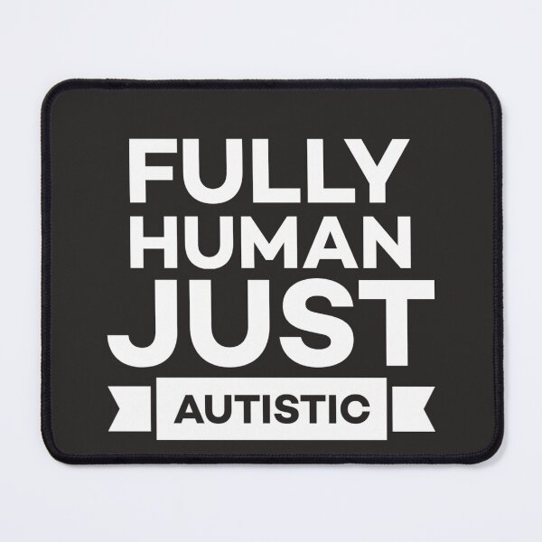 Item preview, Fully Human, Just Autistic – Neurodiversity Acceptance designed and sold by Twittlefish.