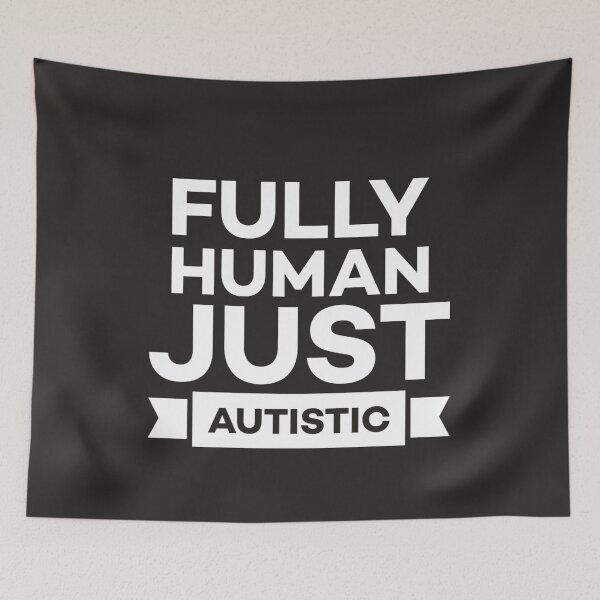 Item preview, Fully Human, Just Autistic – Neurodiversity Acceptance designed and sold by Twittlefish.