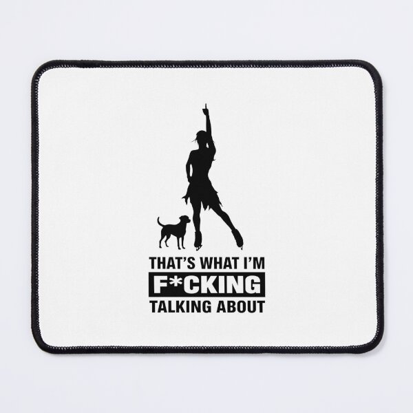 Item preview, That’s What I’m Fucking Talking About designed and sold by DexertimaArt.